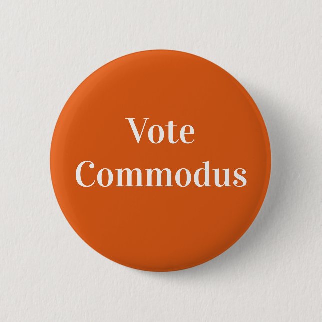 Vote Commodus - Roman Emperor 2 Inch Round Button (Front)