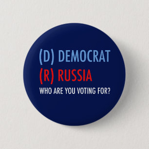 Vote D for Democrat R for Russia Funny Election 2 Inch Round Button