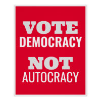Vote Democracy Not Autocracy Customized Sign