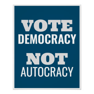 Vote Democracy Not Autocracy Customized Sign