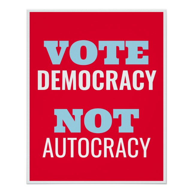 Vote Democracy Not Autocracy Customized Sign (Front)