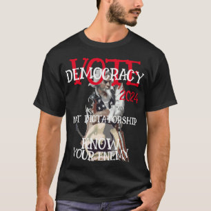 VOTE DEMOCRACY NOT DICTATORSHIP 2024 T-Shirt