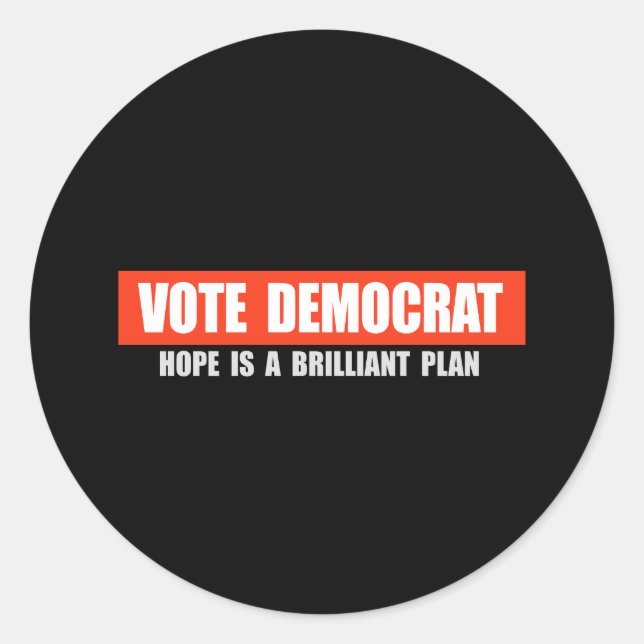 VOTE DEMOCRAT - HOPE IS A BRILLIANT PLAN T-shirt Classic Round Sticker (Front)