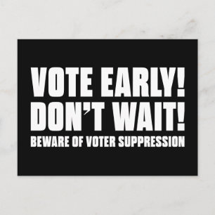 Vote Early! Don't Wait! Beware Voter Suppression Postcard