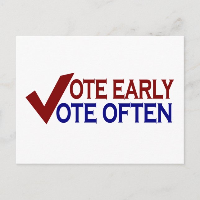 Vote Early Vote Often Postcard (Front)