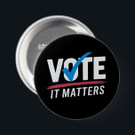 Vote Election 2024 Voter Democrat Politics  3 Inch Round Button<br><div class="desc">Vote Election 2024 Voter Democrat Politics Vote it Matters Register to Vote</div>