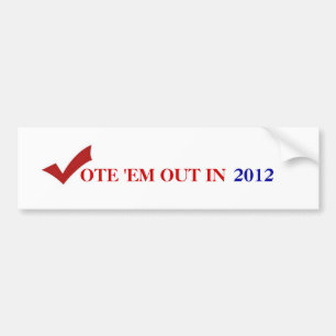 Vote 'Em Out bumper sticker