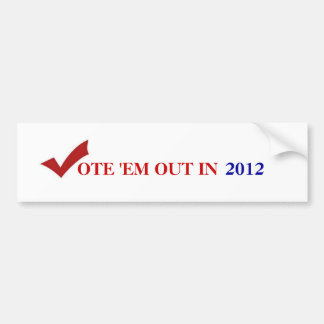 Vote 'Em Out bumper sticker