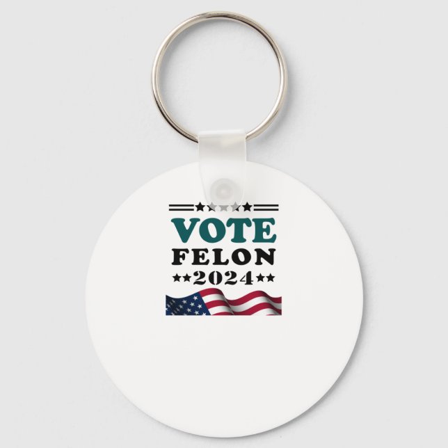Vote Felon 2024 Convicted Felon Sticker  Keychain (Front)