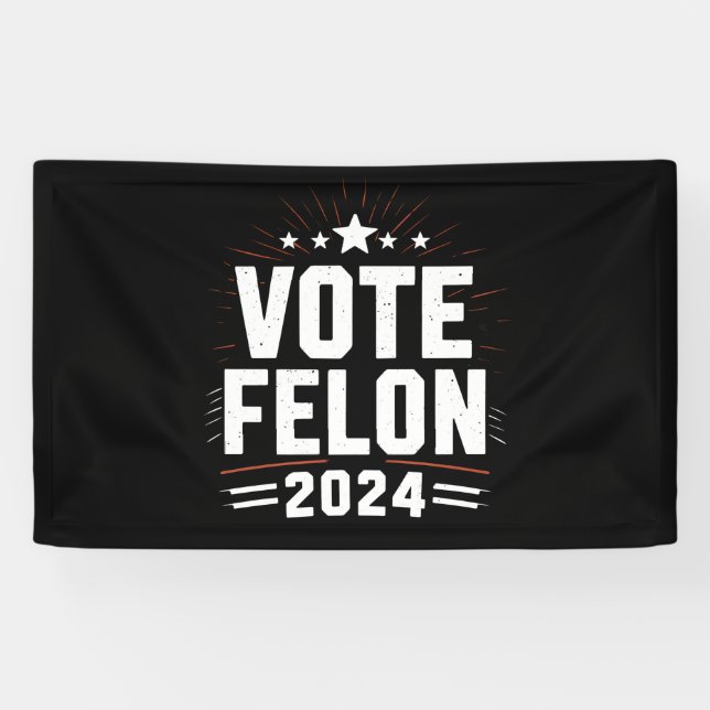 Vote Felon Trump 2024 Funny Election Vote  Banner (Horizontal)