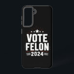 Vote Felon Trump 2024 Funny Election Vote  Samsung Galaxy Case<br><div class="desc">Vote Felon Trump 2024 Funny Election Vote For The Felon</div>