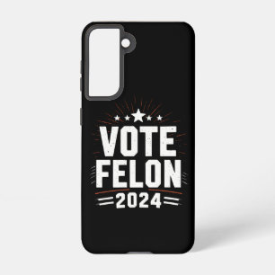 Vote Felon Trump 2024 Funny Election Vote  Samsung Galaxy Case