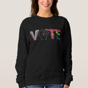 Vote Feminist Women's Rights Banned Books LGBTQ Sweatshirt