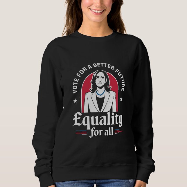 Vote For A Better Future USA President 2024 Sweatshirt (Front)