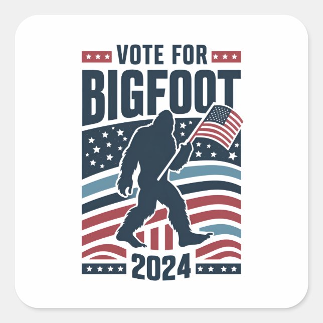 Vote For Bigfoot 2024 Sasquatch Election Square Sticker (Front)