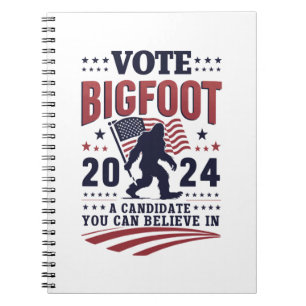 Vote For Bigfoot 2024 Sasquatch Presidential  Notebook