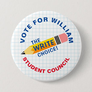 Vote for Class President: WRITE choice 3 Inch Round Button