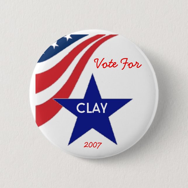 Vote for Clay 2 Inch Round Button (Front)