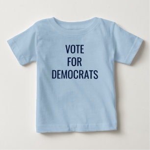Vote For Democrats Baby T-Shirt