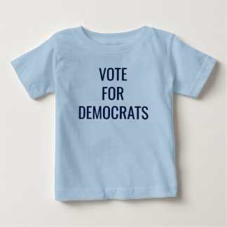 Vote For Democrats Baby T-Shirt