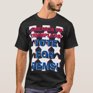 VOTE FOR DEMS! T-Shirt