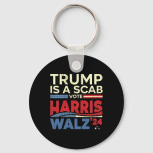 Vote For Harris 2024 Trump Is A Scab Vote Harris  Keychain
