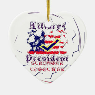 Vote for Hillary USA Stronger Together  My Preside Ceramic Ornament