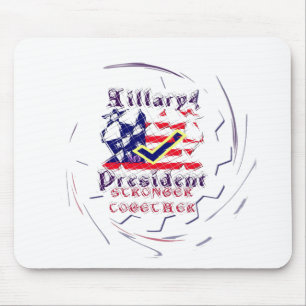Vote for Hillary USA Stronger Together My Preside Mouse Pad