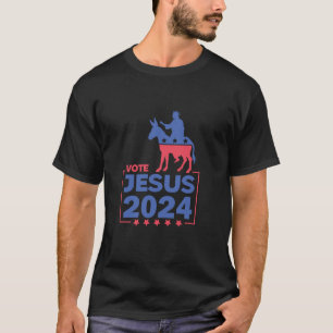 Vote for Jesus in 2024 US elections satirical holy T-Shirt