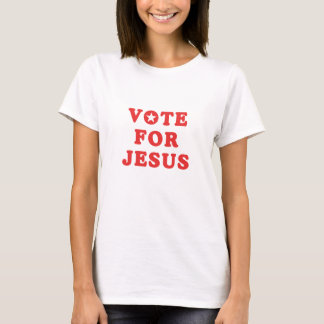 Vote For Jesus T-shirt 