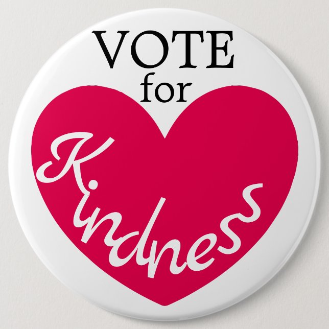 VOTE for Kindness Cute Pink Heart Huge 6 Inch Round Button (Front)