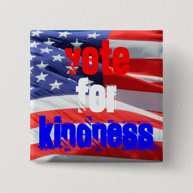 Vote for Kindness Love Inspirational Elections 2 Inch Square Button (Front)
