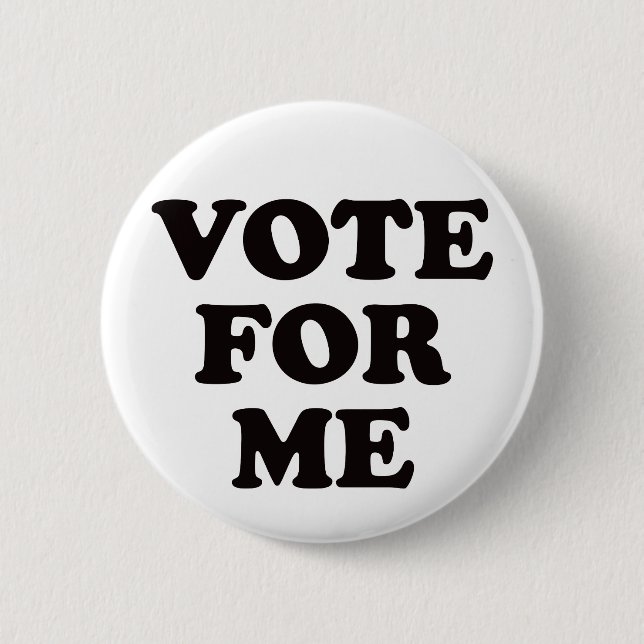 Vote For Me! 2 Inch Round Button (Front)