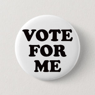 Vote For Me! 2 Inch Round Button