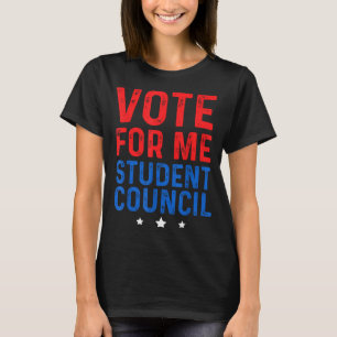 Vote For Me Student Council  T-Shirt