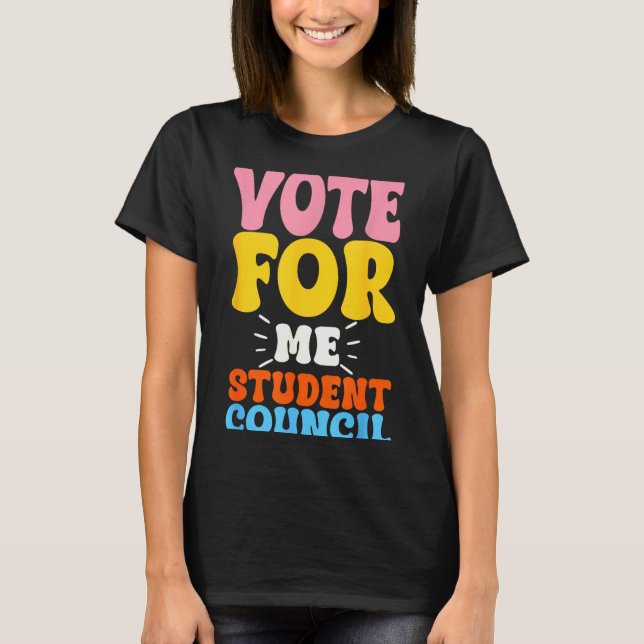Vote For Me Student Council Youth Cool School Elec T-Shirt (Front)
