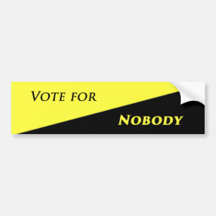 Vote for nobody 2 bumper sticker