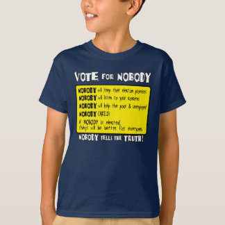 Vote for Nobody... T-Shirt