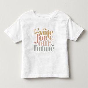 Vote For Our Future Election Girls Toddler T-shirt