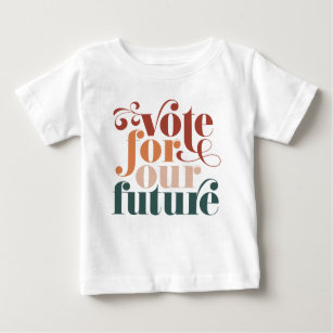 Vote For Our Future Election Retro Colours Baby T-Shirt