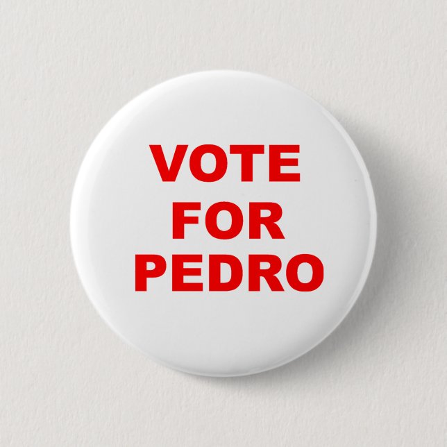Vote For Pedro 2 Inch Round Button (Front)
