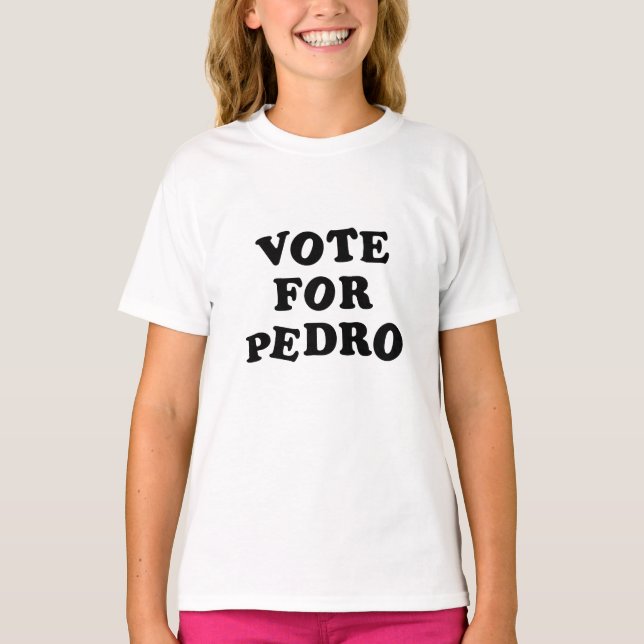 Vote for Pedro T-Shirt (Front)