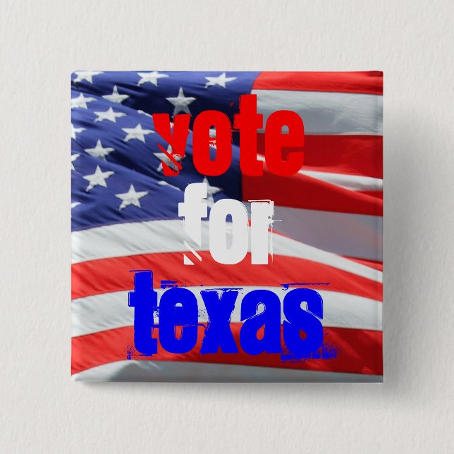 Vote for Texas, Presidential Elections 2 Inch Square Button (Front)