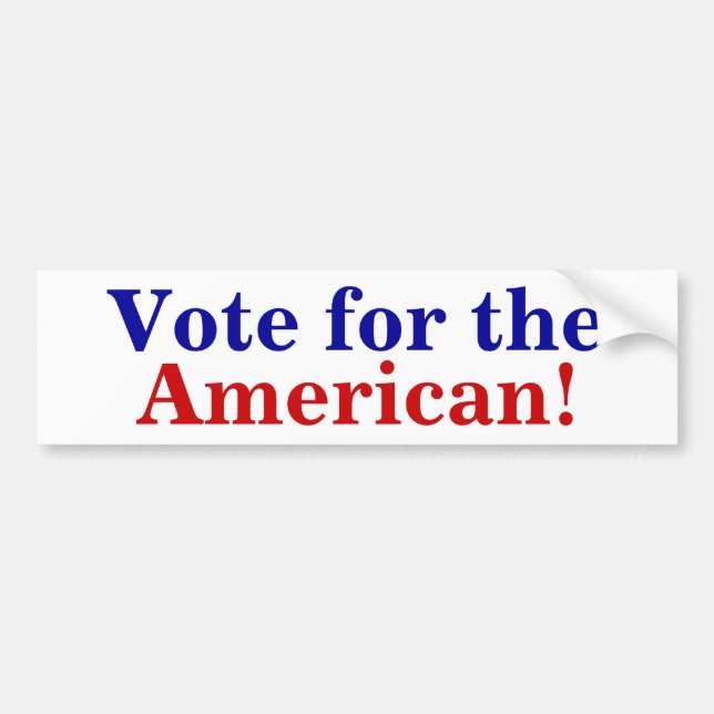 Vote for the American Bumper Sticker (Front)