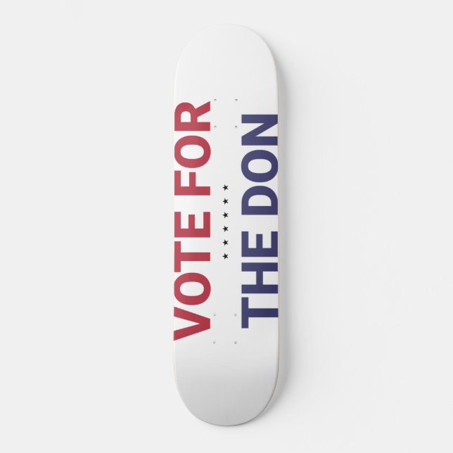 Vote for the Don (2020 US Election) Skateboard (Front)