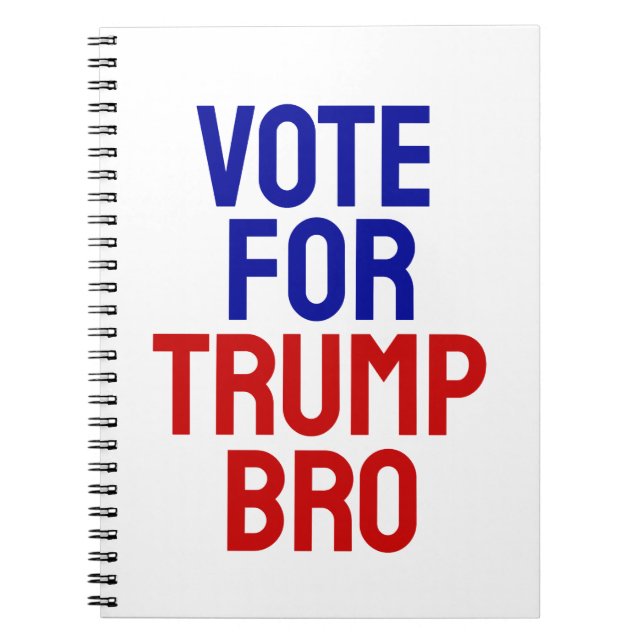 Vote For Trump Bro - Election 2024 Notebook (Front)