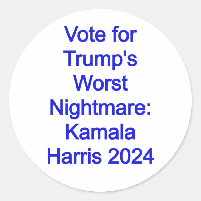 Vote for Trump's Worst Nightmare: Kamala Harris 24 Classic Round Sticker (Front)
