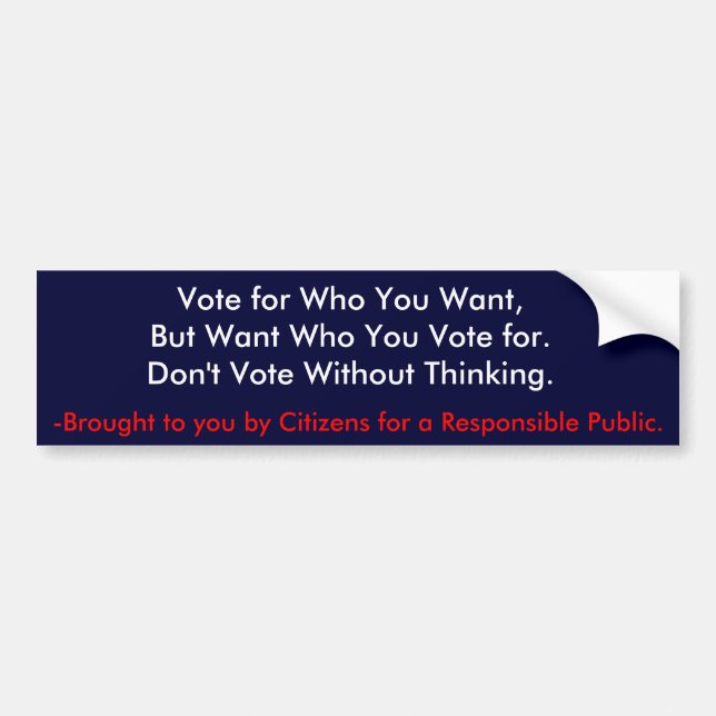 Vote for Who You Want Bumper Sticker (Front)
