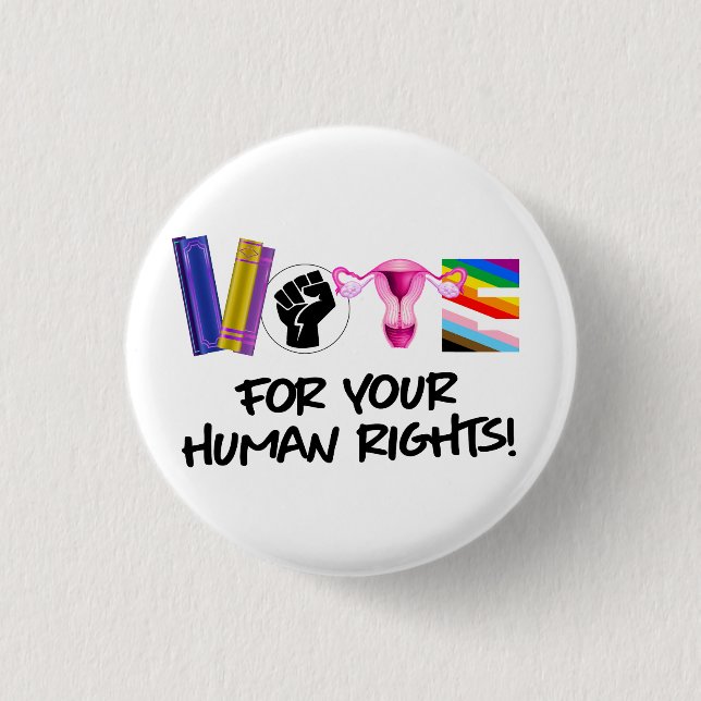 Vote for your Human Rights 1 Inch Round Button (Front)