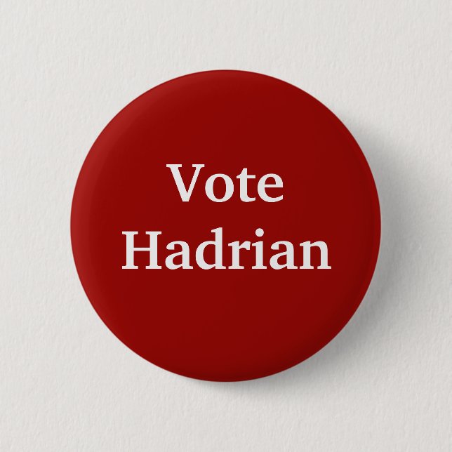Vote Hadrian 2 Inch Round Button (Front)